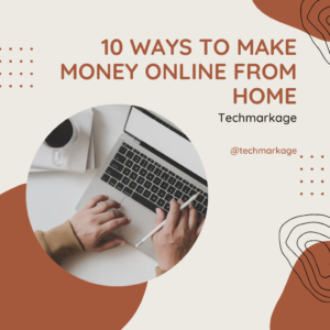 10 Ways to Make Money Online from Home